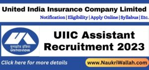 UIIC Assistant 2023 Online Form
